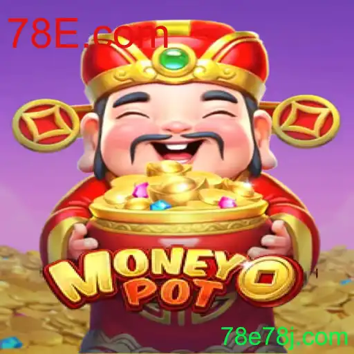 Explorando o Jogo MoneyPot: Um Guia Completo do 78E.com